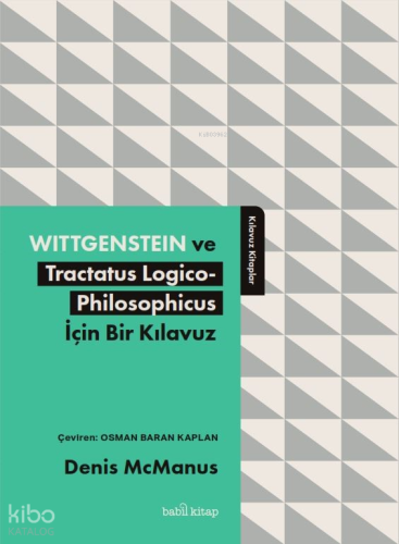 Wittgenstein ve Tractatus Logico-Philosophicus İçin Bir Kılavuz | Deni