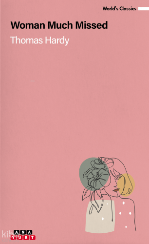 Woman Much Missed | Thomas Hardy | Anayurt Yayınları