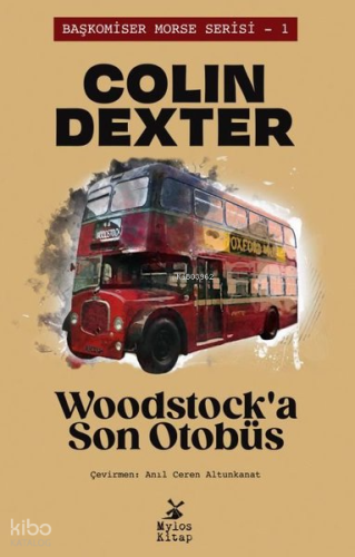 Woodstock'a Son Otobüs - Başkomiser Morse Serisi 1 | Colin Dexter | My