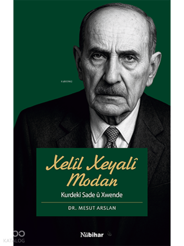 Xelîl Xeyalî Modan ;Kurdekî Sade û Xwende | Mesut Arslan | Nubihar Yay