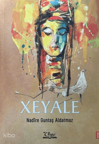 Xeyale | Nadîre Guntaş Aldatmaz | Vate Yayınları / Weşanxaneye Vateyî