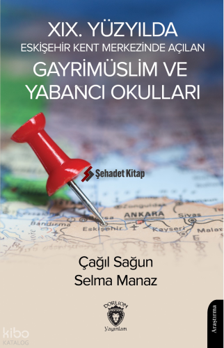 XIX. Yüzyılda Eskişehir Kent Merkezinde Açılan Gayrimüslim ve Yabancı Okulları
