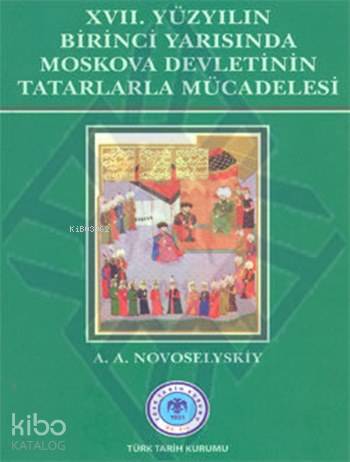XVII. Yüzyılın Birinci Yarısında Moskova Devletinin Tatarlarla Mücadelesi