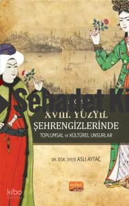 XVIII. Yüzyıl Şehrengizlerinde Toplumsal ve Kültürel Unsurlar