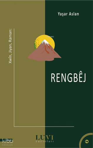 Xwin, Jiyan, Raman: Rengbej | Yaşar Aslan | Luvi Yayınları