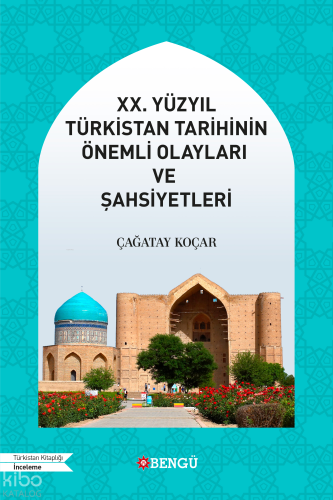 XX.Yüzyıl Türkistan Tarihinin Önemli Olayları ve Şahsiyetleri