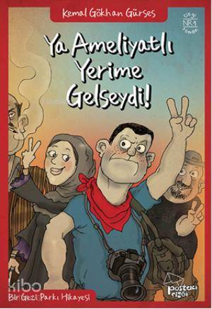 Ya Ameliyat Yeime Gelseydi; Bir Gezi Parkı Hikayesi