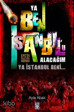 Ya Ben İstanbul'u Alacağım Ya İstanbul Beni