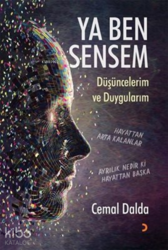 Ya Ben Sensem ;Düşüncelerim ve Duygularım