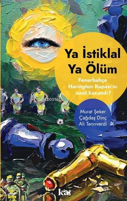 Ya İstiklal Ya Ölüm - Fenerbahçe Harrington Kupasını Nasıl Kazandı?