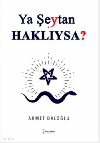 Ya Şeytan Haklıysa?