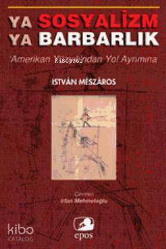 Ya Sosyalizm Ya Barbarlık