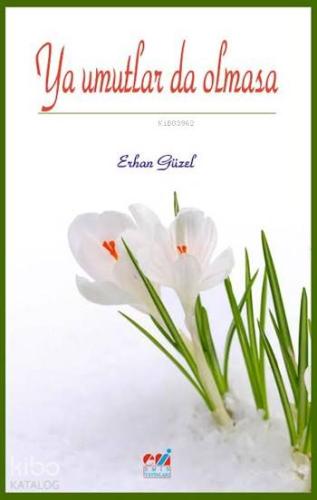 Ya Umutlar da Olmasa