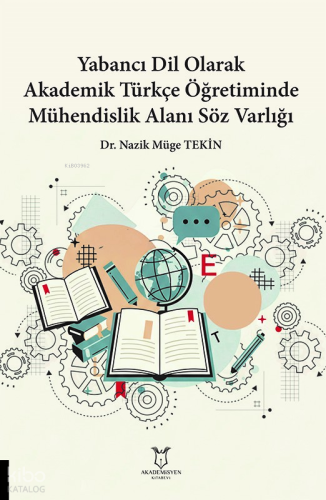 Yabancı Dil Olarak Akademik Türkçe Öğretiminde Mühendislik Alanı Söz Varlığı