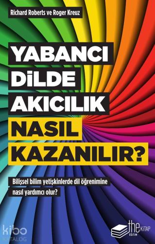 Yabancı Dilde Akıcılık Nasıl Kazanılır?; Bilişsel Bilim Yetişkinlerde Dil Öğrenimine Nasıl Yardımcı Olur?
