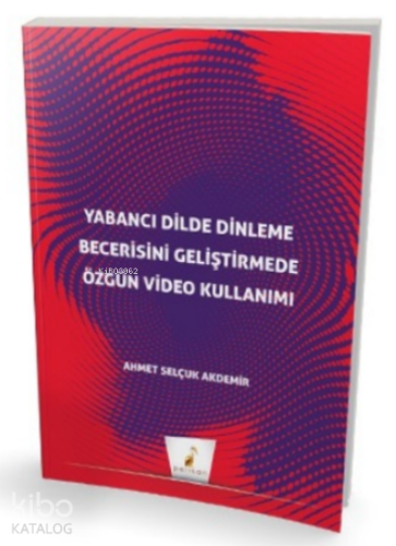 Yabancı Dilde Dinleme Becerisini Geliştirmede Özgün Video Kullanımı