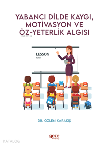 Yabancı Dilde Kaygı, Motivasyon ve Öz-yeterlik Algısı