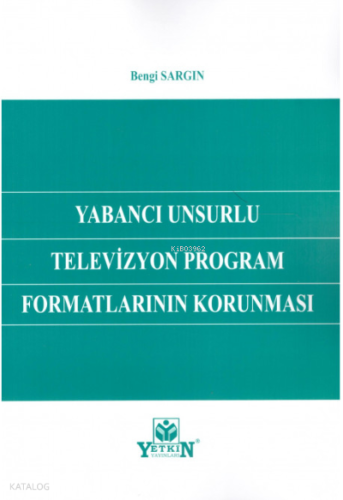 Yabancı Unsurlu Televizyon Program Formatlarının Korunması