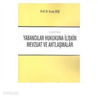 Yabancılar Hukukuna İliştin Mevzuat ve Antlaşmalar