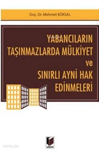 Yabancıların Taşınmazlarda Mülkiyet Ve Sınırlı Ayni Hak Edinmeleri