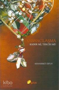 Yabancılaşma Kader mi, Tercih mi? | Muhammet Ertoy | Lotus Yayınevi