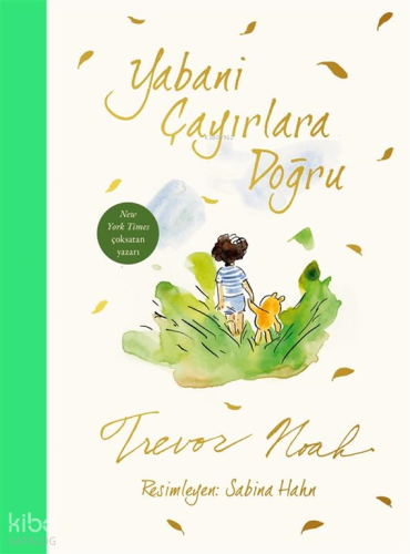 Yabani Çayırlara Doğru (Ciltli) | Trevor Noah | Doğan Çocuk