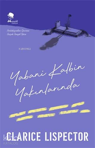 Yabani Kalbin Yakınlarında | Clarice Lispector | Monokl Yayınları