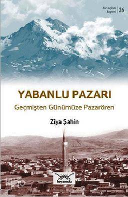 Yabanlu Pazarı Geçmişten Günümüze Pazarören
