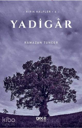 Yadigar ;Kırık Kalpler 4 | Ramazan Tuncer | Gece Kitaplığı Yayınları