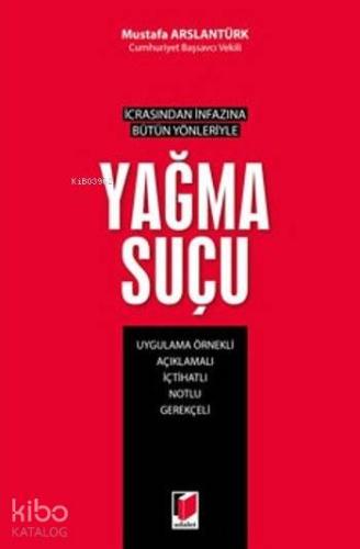 Yağma Suçu; İcrasından İnfazına Bütün Yönleriyle