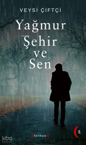 Yağmur Şehir ve Sen (Ciltli) | Veysi Çiftçi | Kırmızı Yayınları