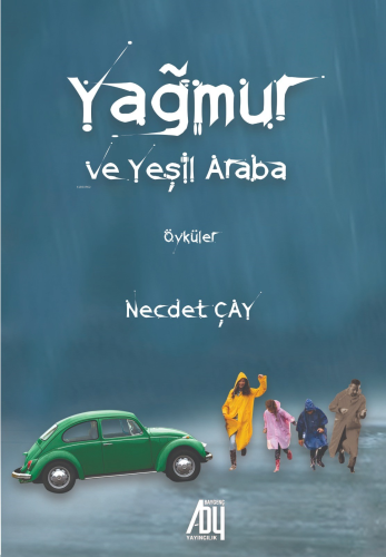 Yağmur Ve Yeşil Araba;Öyküler