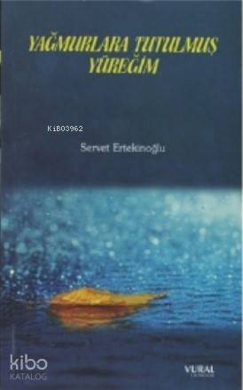 Yağmurlara Tutulmuş Yüreğim