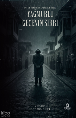 Yağmurlu Gecenin Sırrı;1950'ler Türkiyesi'nde Geçen Gerçek Bir Olay