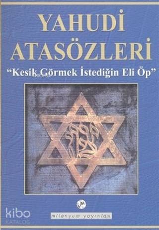 Yahudi Atasözleri; "Kesik Görmek İstediğin Eli Öp" | Kolektif | Mileny