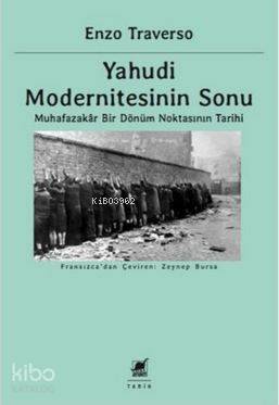 Yahudi Modernitesinin Sonu; Muhafazakâr Bir Dönüm Noktasının Tarihi