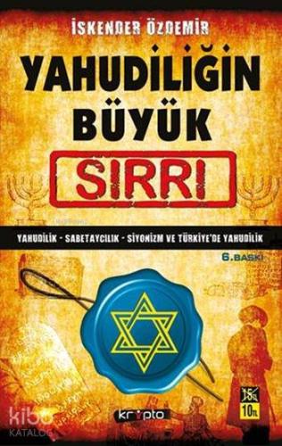 Yahudiliğin Büyük Sırrı; Yahudilik - Sabetaycılık - Siyonizm ve Türkiye'de Yahudilik