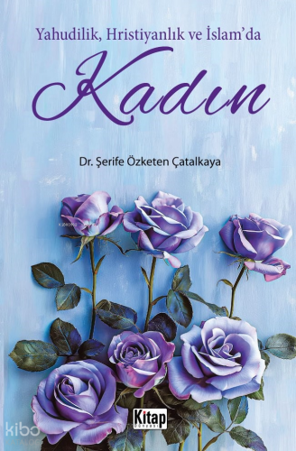 Yahudilik, Hristiyanlık Ve İslam'da Kadın | Şerife Özketen Çatalkaya |
