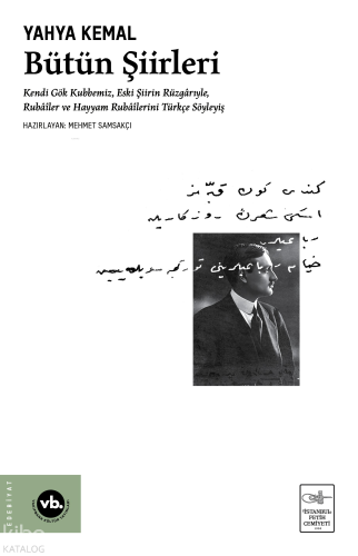 Yahya Kemal Bütün Şiirleri (Ciltli);Kendi Gök Kubbemiz, Eski Şiirin Rü