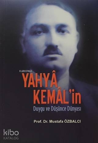 Yahya Kemal'in Duygu ve Düşünce Dünyası
