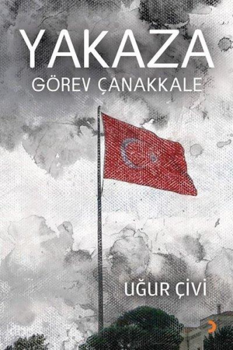 Yakaza - Görev Çanakkale | Uğur Çivi | Cinius Yayınları