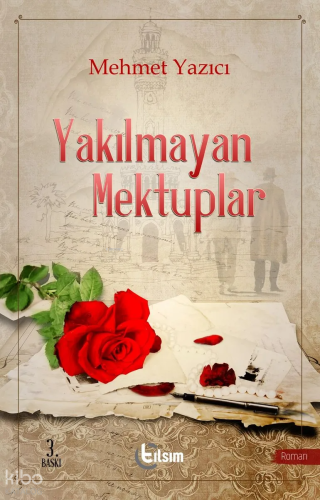 Yakılmayan Mektuplar | Mehmet Yazıcı | Tılsım Yayınevi