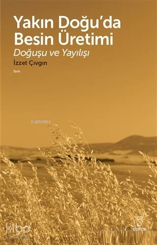 Yakın Doğu'da Besin Üretimi; Doğuşu ve Yayılışı