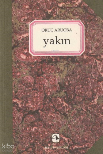 Yakın | Oruç Aruoba | Metis Yayıncılık