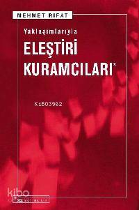 Yaklaşımlarıyla Eleştiri Kuramcıları