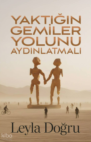 Yaktığın Gemiler Yolunu Aydınlatmalı | Leyla Doğru | Butik Yayıncılık