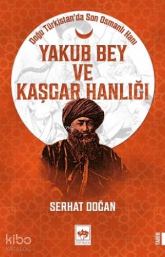 Yakub Bey ve Kaşgar Hanlığı