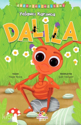 Yalancı Karınca Dalila;Değerler Eğitimi (Yalan Söylememek)