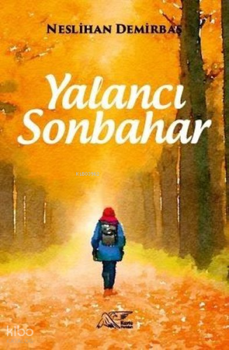 Yalancı Sonbahar | Neslihan Demirbaş | Kuytu Yayınevi