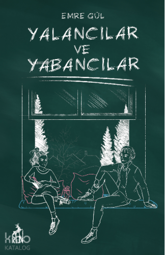 Yalancılar ve Yabancılar | Emre Gül | Ren Kitap